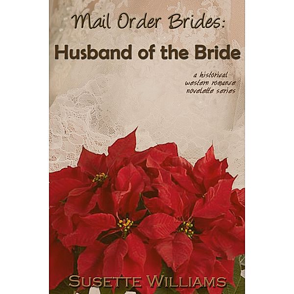 Mail Order Brides: Husband of the Bride / Mail Order Brides, Susette Williams