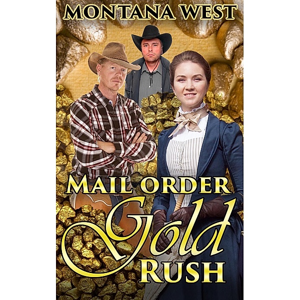 Mail Order Gold Rush (Christian Mail Order Brides Series, #2), Montana West