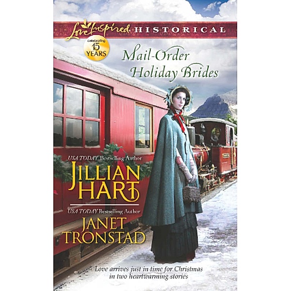 Mail-Order Holiday Brides: Home for Christmas / Snowflakes for Dry Creek (Mills & Boon Love Inspired Historical) / Mills & Boon Love Inspired Historical, Jillian Hart, Janet Tronstad