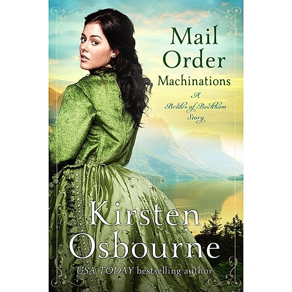 Mail Order Machinations (Brides of Beckham, #26) / Brides of Beckham, Kirsten Osbourne