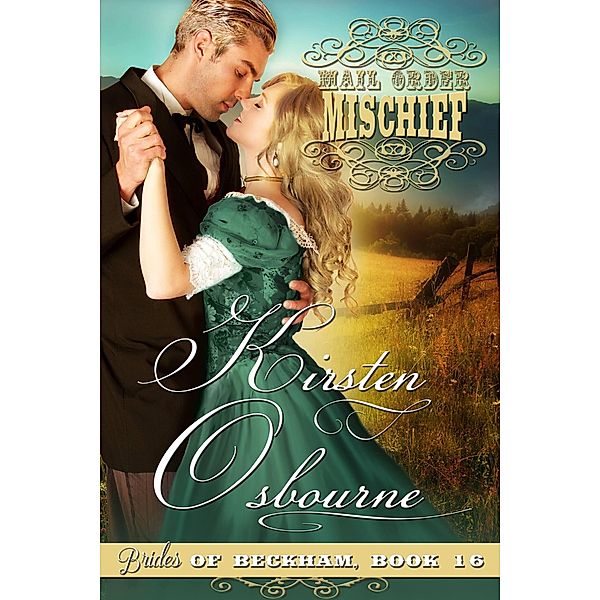 Mail Order Mischief (Brides of Beckham, #16) / Brides of Beckham, Kirsten Osbourne