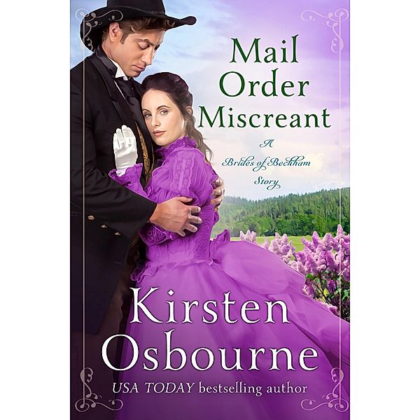 Mail Order Miscreant (Brides of Beckham, #29) / Brides of Beckham, Kirsten Osbourne