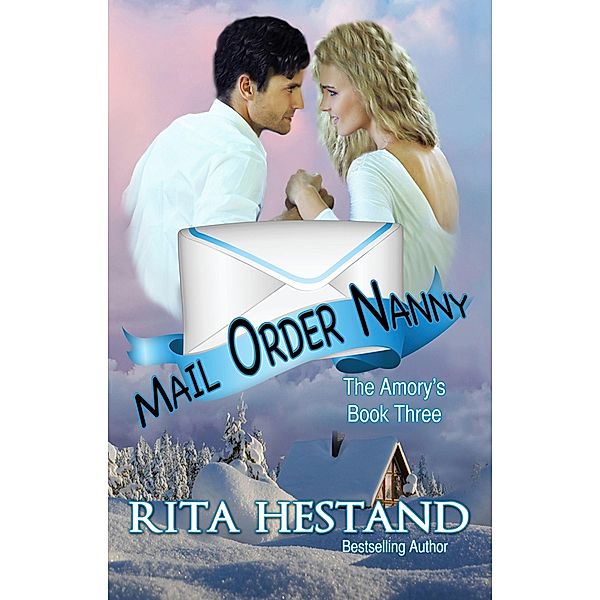 Mail Order Nanny (Book 3 of the Amory's) / Rita Hestand, Rita Hestand