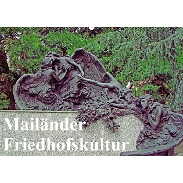 Mailänder Friedhofskultur (Wandkalender 2016 DIN A2 quer), Heinz E. Hornecker