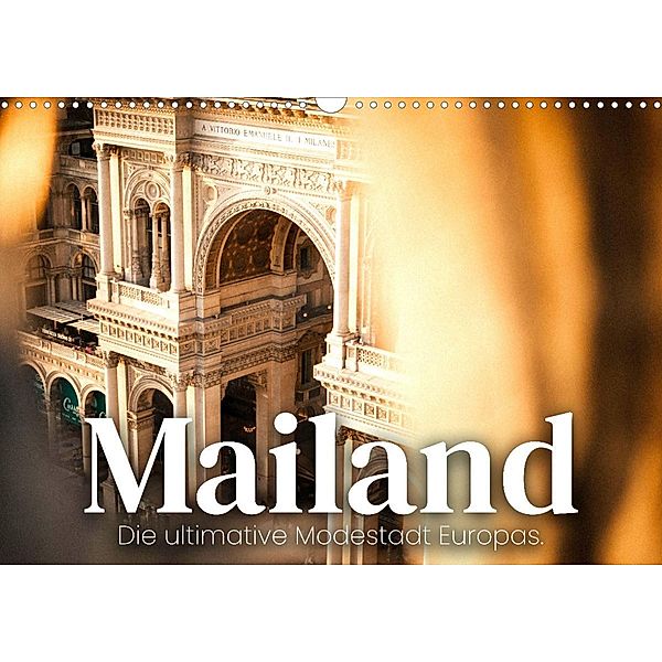 Mailand - Die ultimative Modestadt Europas. (Wandkalender 2023 DIN A3 quer), SF