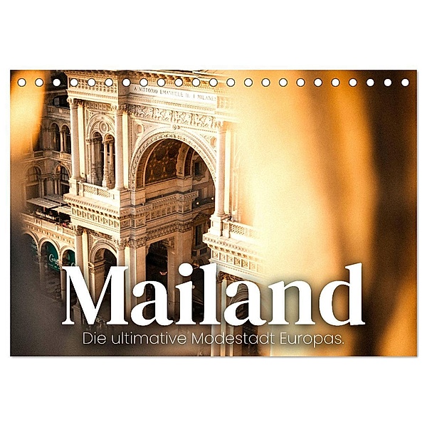 Mailand - Die ultimative Modestadt Europas. (Tischkalender 2024 DIN A5 quer), CALVENDO Monatskalender, SF