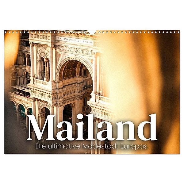 Mailand - Die ultimative Modestadt Europas. (Wandkalender 2024 DIN A3 quer), CALVENDO Monatskalender, SF
