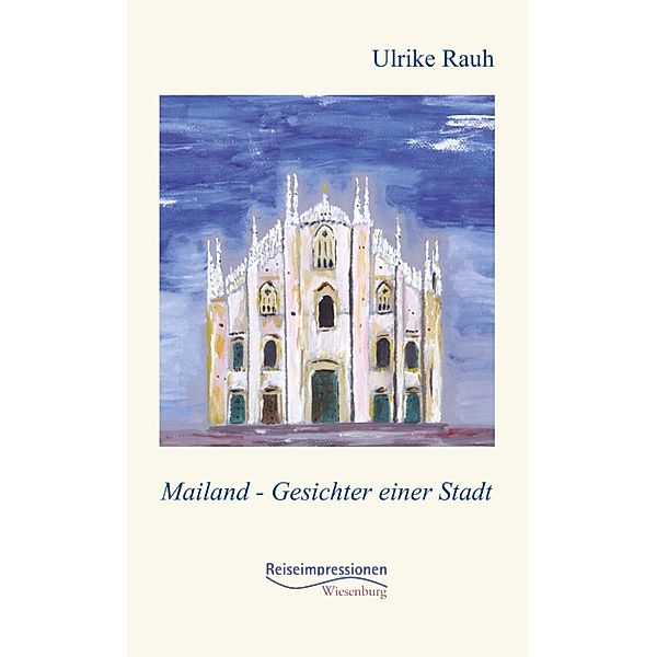 Mailand - Gesichter einer Stadt, Ulrike Rauh