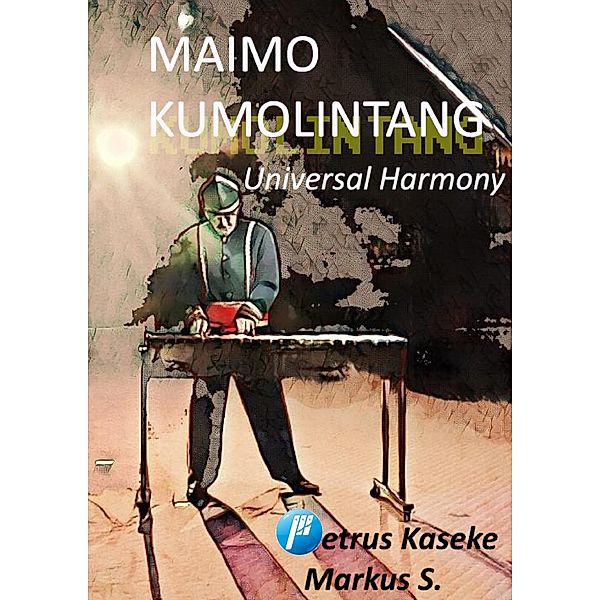 Maimo Kumolintang Universal Harmony, Petrus Kaseke, Markus S