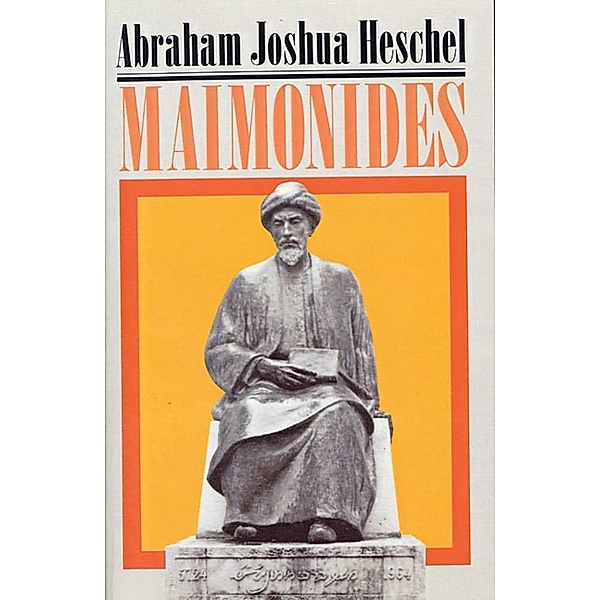 Maimonides, Abraham Joshua Heschel