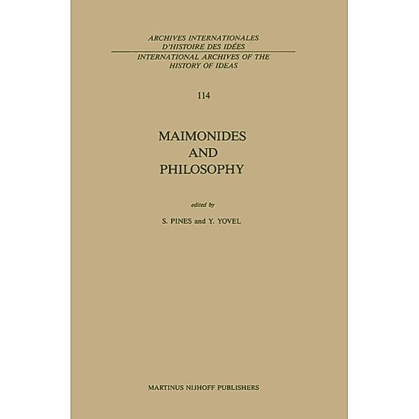 Maimonides and Philosophy / International Archives of the History of Ideas Archives internationales d'histoire des idées Bd.114