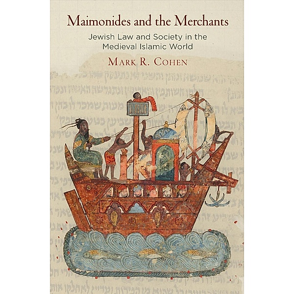 Maimonides and the Merchants / Jewish Culture and Contexts, Mark R. Cohen