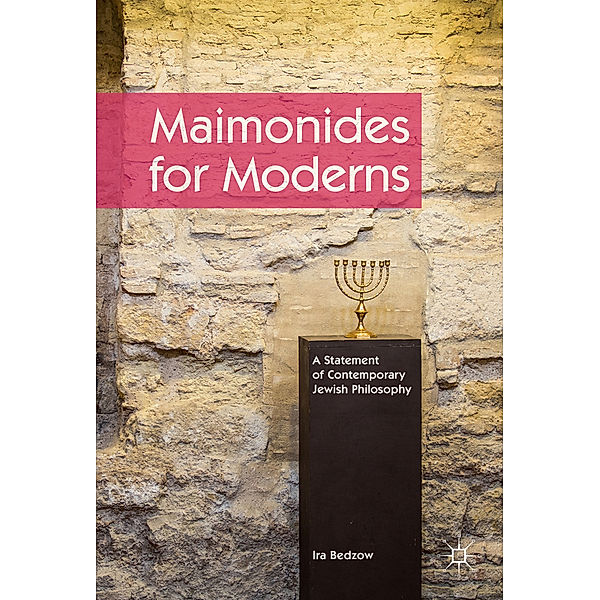 Maimonides for Moderns, Ira Bedzow