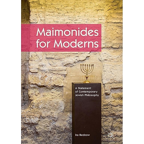 Maimonides for Moderns / Progress in Mathematics, Ira Bedzow