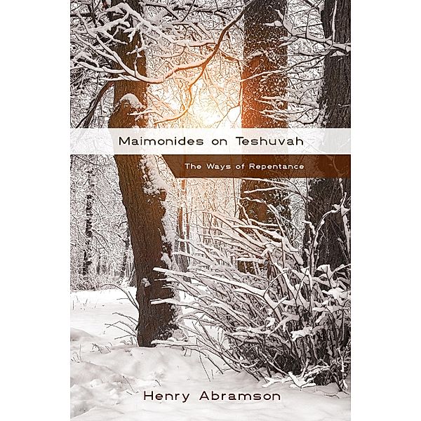 Maimonides on Teshuvah: The Ways of Repentance, Henry Abramson