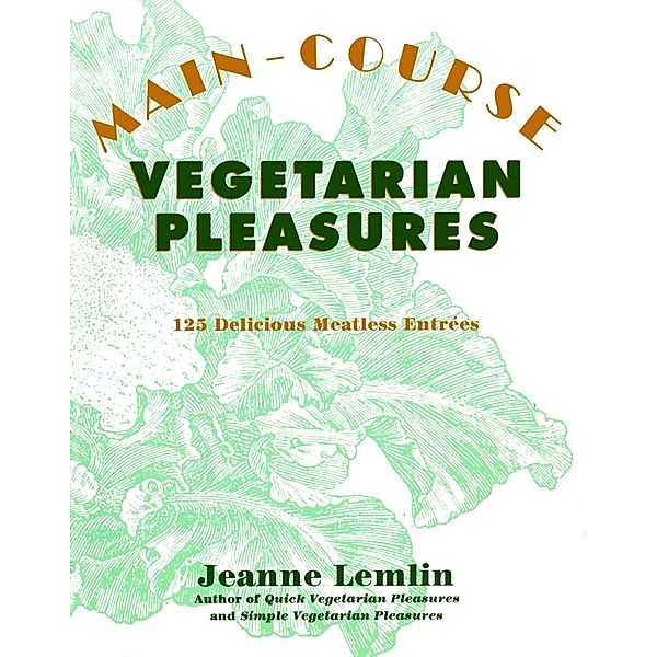 Main-Course Vegetarian Pleasures, Jeanne Lemlin