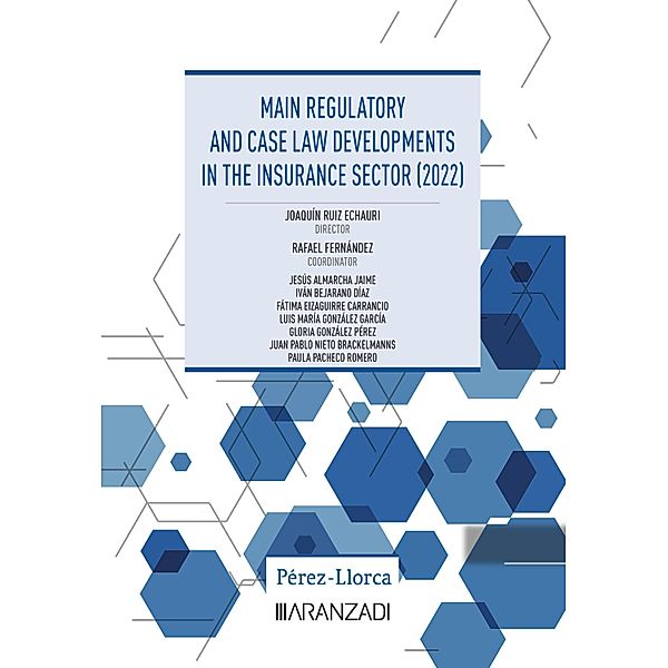 Main regulatory and case law developments in the insurance sector (2022) / Especial, Joaquín Ruiz Echauri, Rafael Fernández