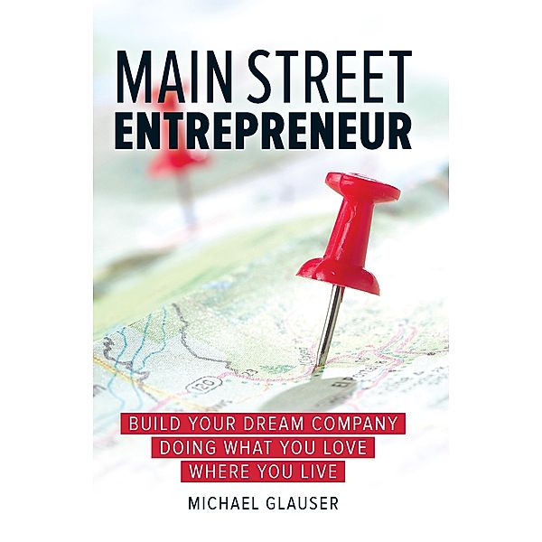 Main Street Entrepreneur, Michael Glauser
