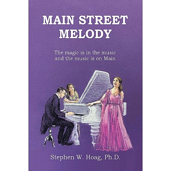 Main Street Melody, Stephen W. Hoag Ph. D.