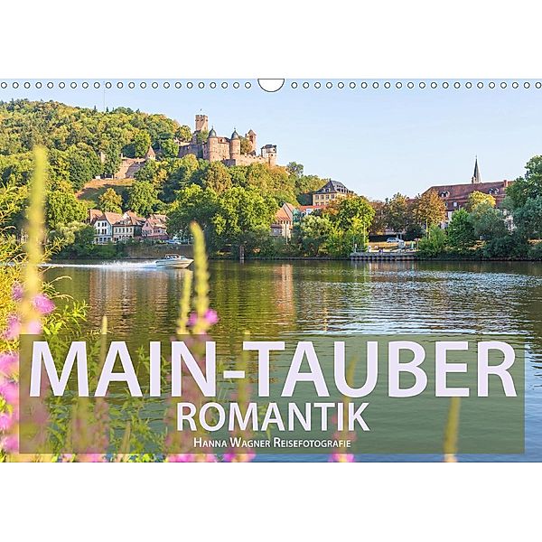 Main-Tauber-Romantik (Wandkalender 2021 DIN A3 quer), Hanna Wagner