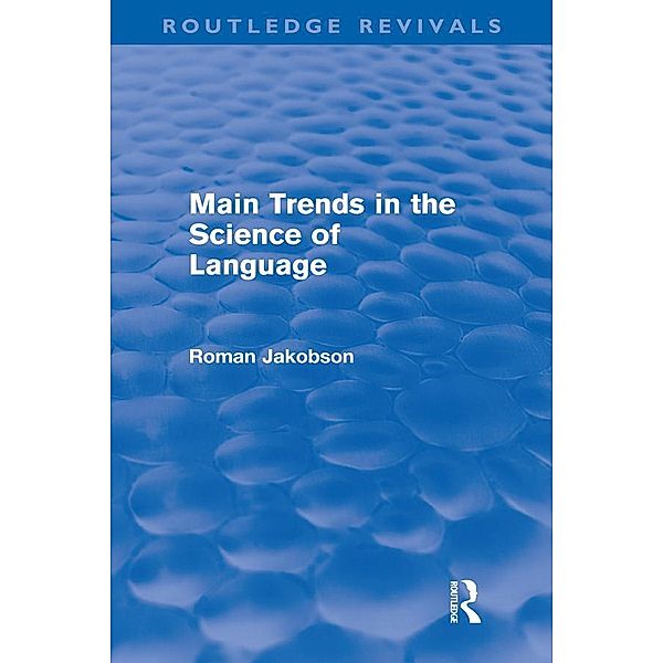 Main Trends in the Science of Language (Routledge Revivals) / Routledge Revivals, Roman Jakobson