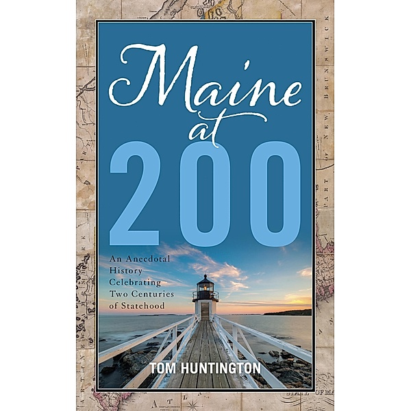 Maine at 200, Tom Huntington