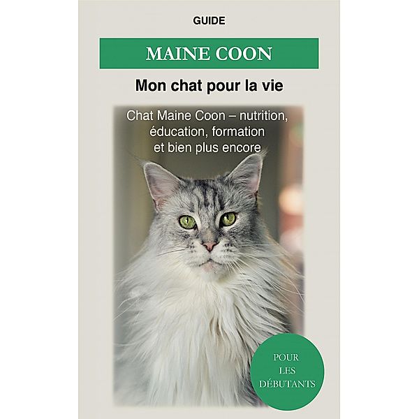 Maine Coon, Guide Mon chat pour la Vie
