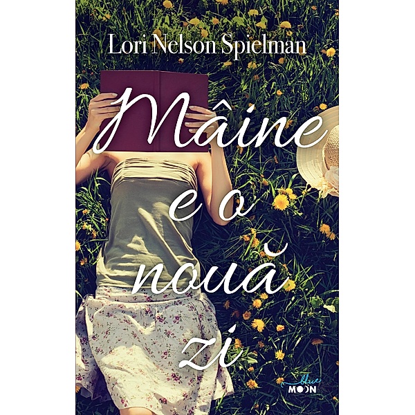 Maine E O Noua Zi / Blue Moon, Lori Nelson Spielman