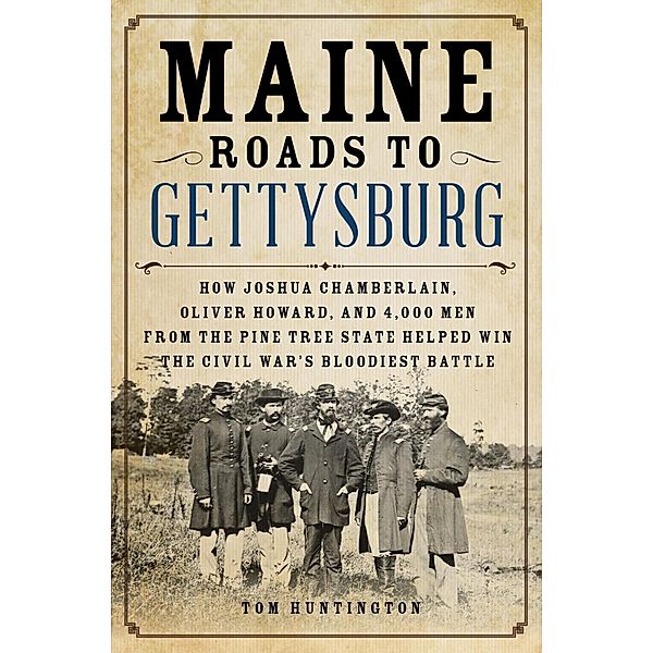 Maine Roads to Gettysburg, Tom Huntington