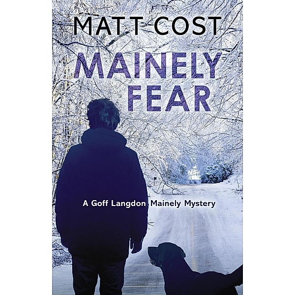 Mainely Fear (A Goff Langdon Mainely Mystery, #2) / A Goff Langdon Mainely Mystery, Matt Cost