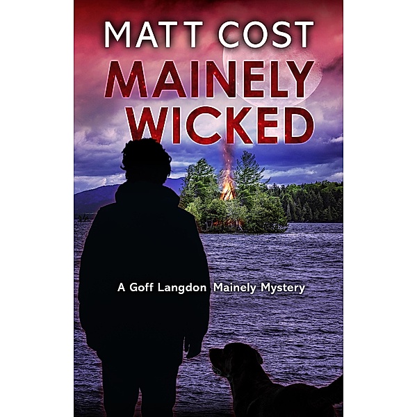 Mainely Wicked (A Goff Langdon Mainely Mystery, #5) / A Goff Langdon Mainely Mystery, Matt Cost