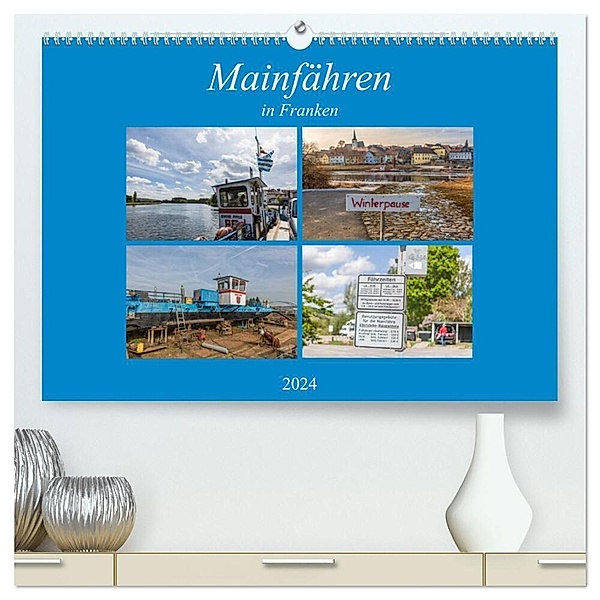 Mainfähren in Franken (hochwertiger Premium Wandkalender 2024 DIN A2 quer), Kunstdruck in Hochglanz, hans will