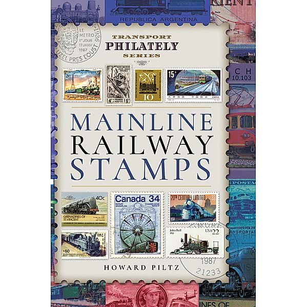 Mainline Railway Stamps / Transport Philately Series, Howard Piltz