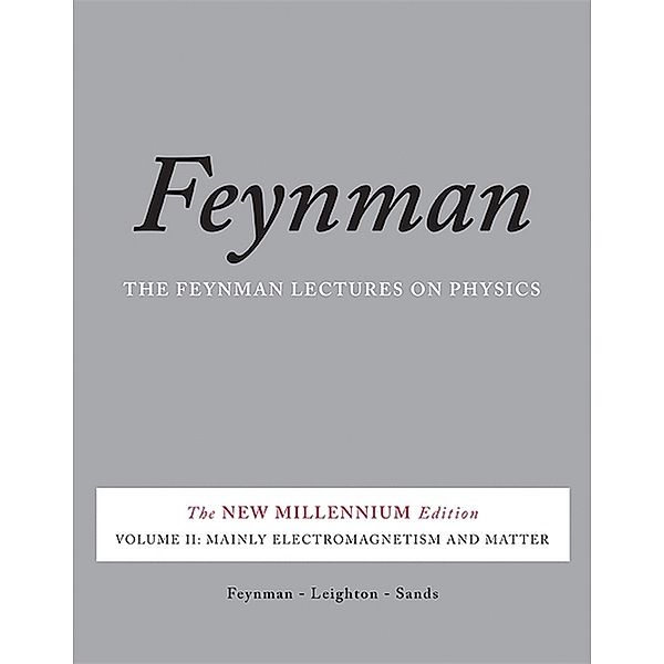Mainly Electromagnetism and Matter, Matthew Sands, Richard P. Feynman, Robert B. Leighton, Richard Feynman, Robert Leighton