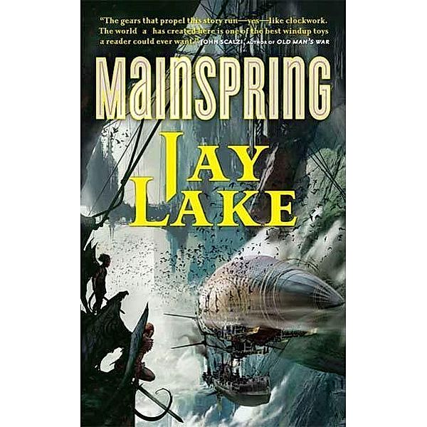 Mainspring / Clockwork Earth Bd.1, Jay Lake