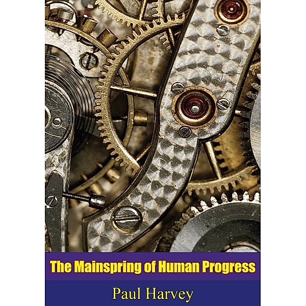 Mainspring of Human Progress [Revised Edition], Henry Grady Weaver