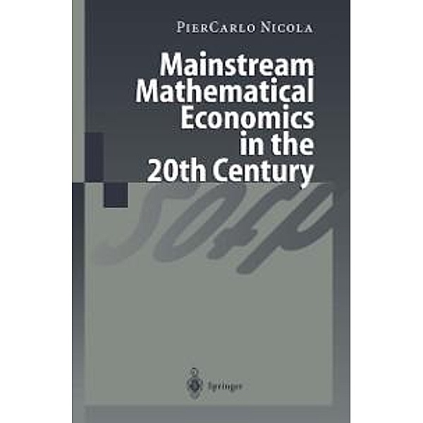 Mainstream Mathematical Economics in the 20th Century, PierCarlo Nicola