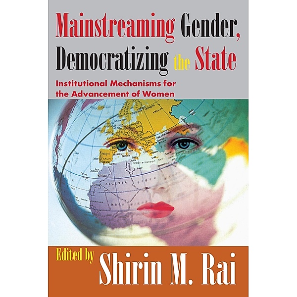 Mainstreaming Gender, Democratizing the State, Shirin Rai