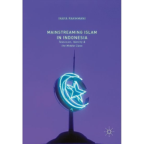 Mainstreaming Islam in Indonesia, Inaya Rakhmani