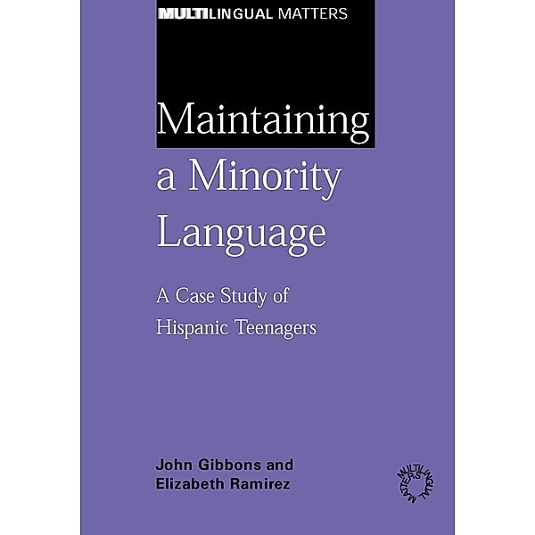 Maintaining a Minority Language / Multilingual Matters Bd.129, John Gibbons, Elizabeth Ramirez