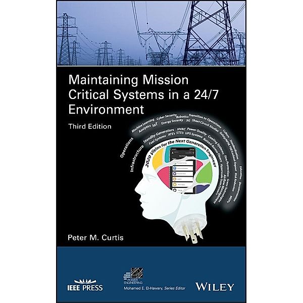 Maintaining Mission Critical Systems in a 24/7 Environment / IEEE Series on Power Engineering, Peter M. Curtis