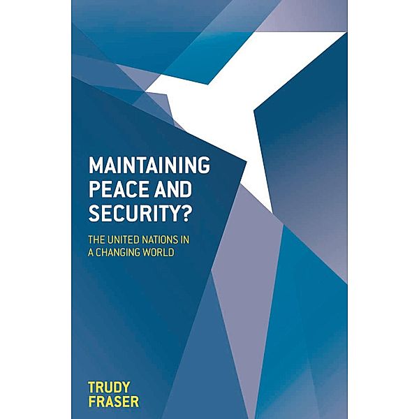 Maintaining Peace and Security?, Trudy Fraser