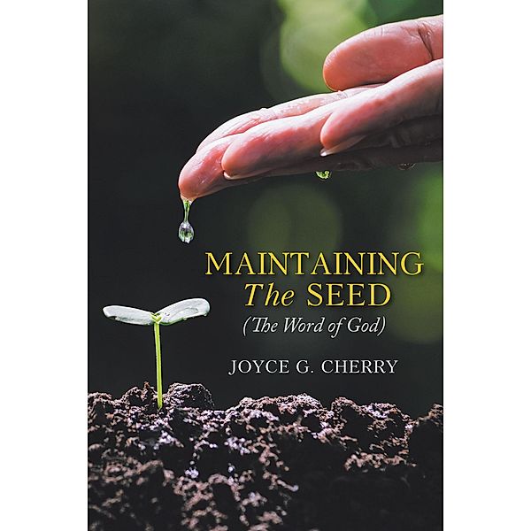 Maintaining The Seed, Joyce G. Cherry