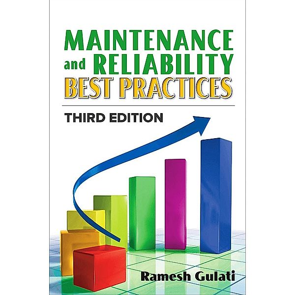 Maintenance and Reliability Best Practices, Ramesh Gulati