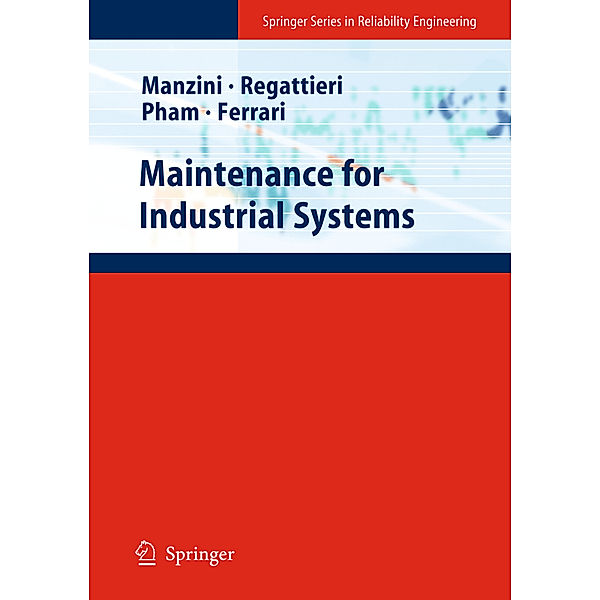 Maintenance for Industrial Systems, Riccardo Manzini, Alberto Regattieri, Hoang Pham, Emilio Ferrari