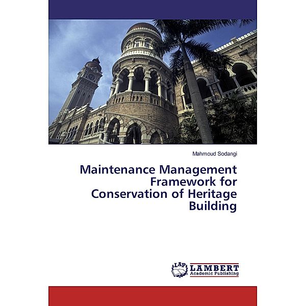 Maintenance Management Framework for Conservation of Heritage Building, Mahmoud Sodangi