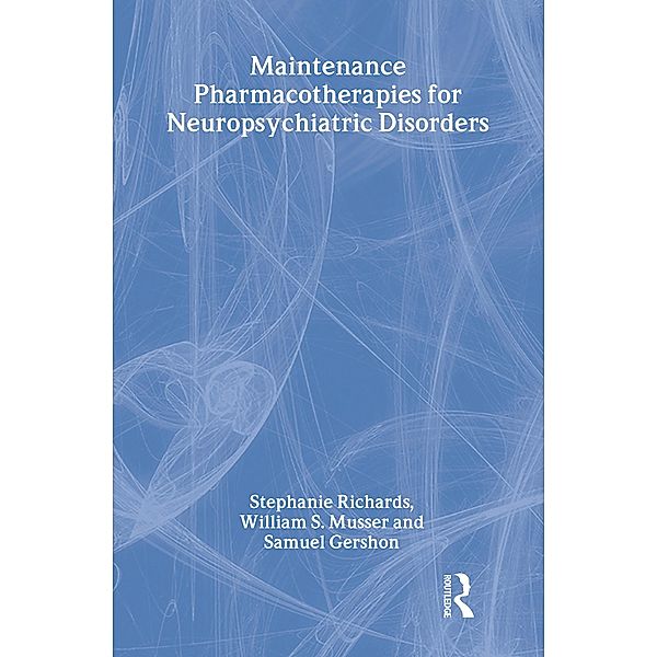Maintenance Pharmacotherapies for Neuropsychiatric Disorders, Stephanie Richards