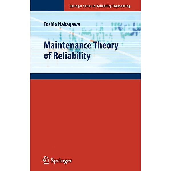 Maintenance Theory of Reliability, Toshio Nakagawa