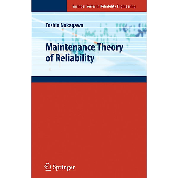 Maintenance Theory of Reliability, Toshio Nakagawa