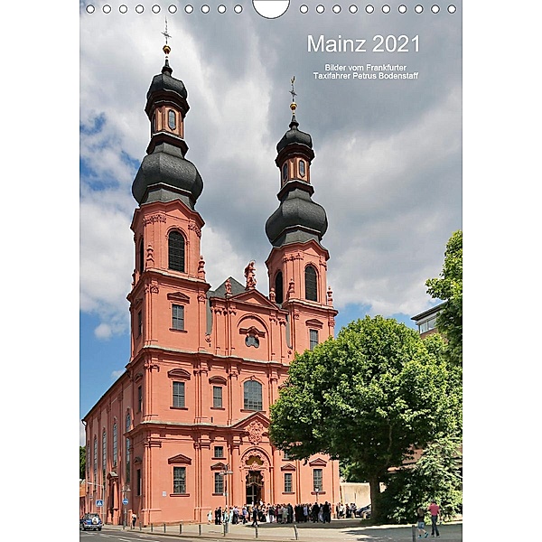 Mainz 2021 Bilder vom Frankfurter Taxifahrer Petrus Bodenstaff (Wandkalender 2021 DIN A4 hoch), Petrus Bodenstaff